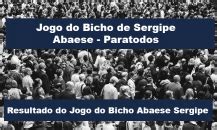 resultado abaese|Resultado do Jogo do Bicho da Abaese Itabaiana (SE) de Hoje.
